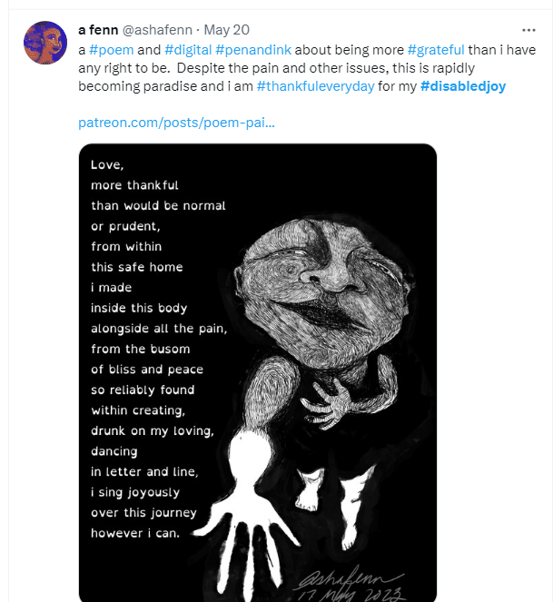 A tweet by disabled artist Asha Fenn that includes a poem and her artwork. Among other things, it says "despite the pain, this is rapidly becoming paradise..and I am thankful for my #disabledjoy."