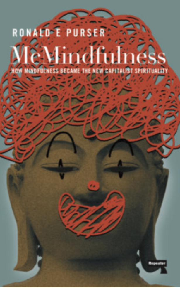 The book cover of "McMindfulness" by Ronald E. Purser shows a Buddhist statue with Ronald McDonald-esque hair and clown makeup drawn on it.